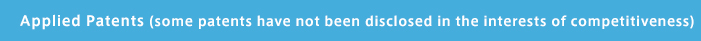 Applied Patents (some patents have not been disclosed in the interests of competitiveness)