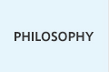 PHILOSOPHY